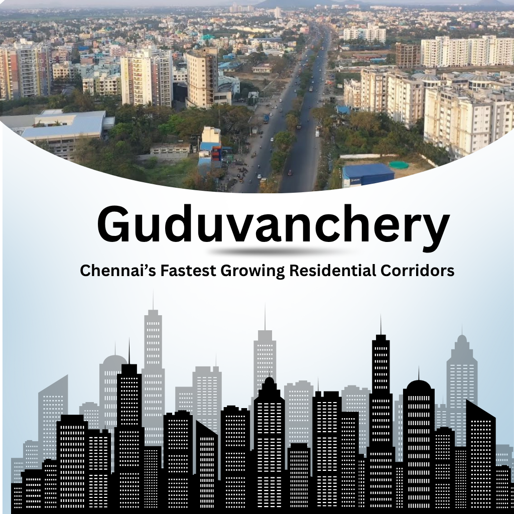 Guduvanchery real estate growth guide